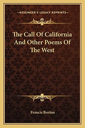 The Call Of California And Other Poems Of The West