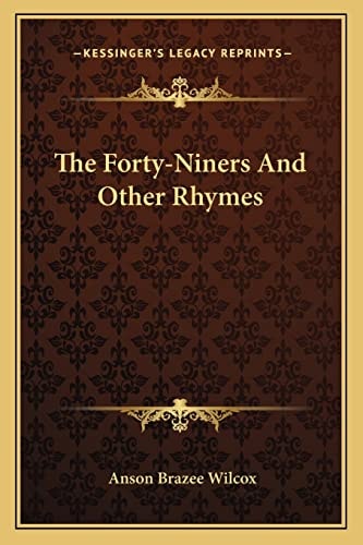 The Forty-Niners And Other Rhymes