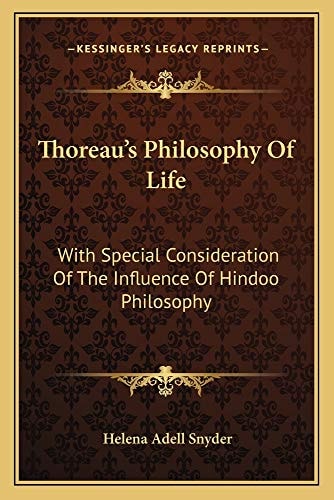 Thoreau's Philosophy Of Life: With Special Consideration Of The Influence Of Hindoo Philosophy