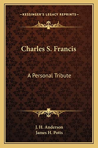 Charles S. Francis: A Personal Tribute