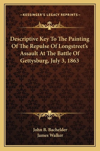 Descriptive Key To The Painting Of The Repulse Of Longstreet's Assault At The Battle Of Gettysburg, July 3, 1863