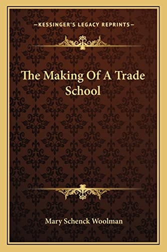 The Making Of A Trade School