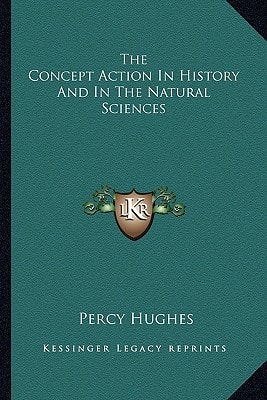 The Concept Action In History And In The Natural Sciences