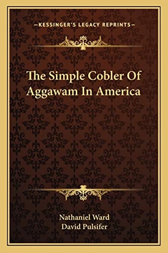 The Simple Cobler Of Aggawam In America