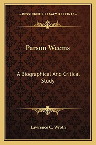 Parson Weems: A Biographical And Critical Study