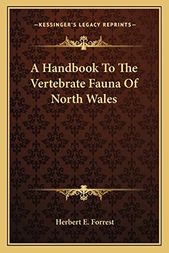 A Handbook To The Vertebrate Fauna Of North Wales