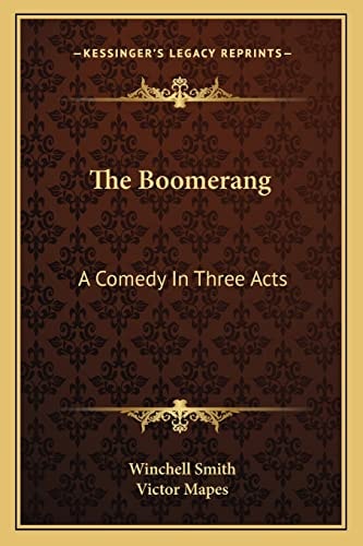 The Boomerang: A Comedy In Three Acts