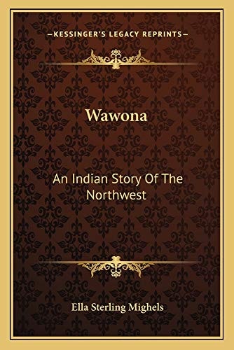 Wawona: An Indian Story Of The Northwest