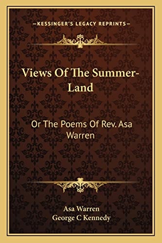 Views Of The Summer-Land: Or The Poems Of Rev. Asa Warren