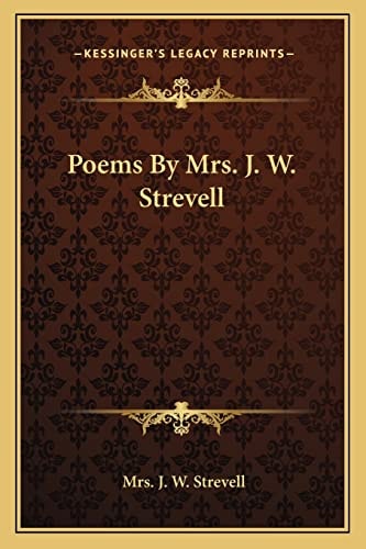 Poems By Mrs. J. W. Strevell