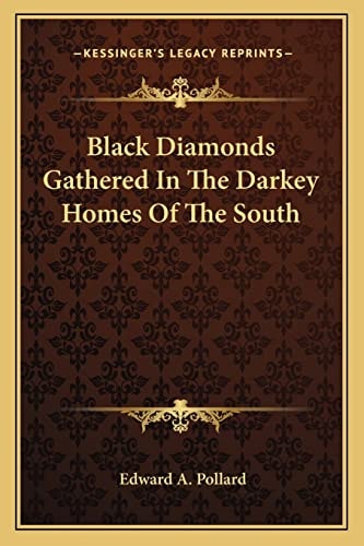 Black Diamonds Gathered In The Darkey Homes Of The South