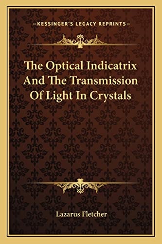 The Optical Indicatrix And The Transmission Of Light In Crystals