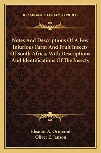 Notes And Descriptions Of A Few Injurious Farm And Fruit Insects Of South Africa, With Descriptions And Identifications Of The Insects