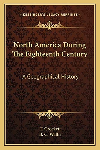 North America During The Eighteenth Century: A Geographical History