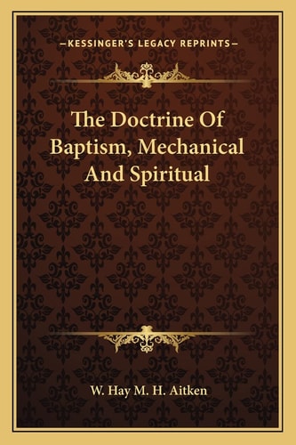 The Doctrine Of Baptism, Mechanical And Spiritual