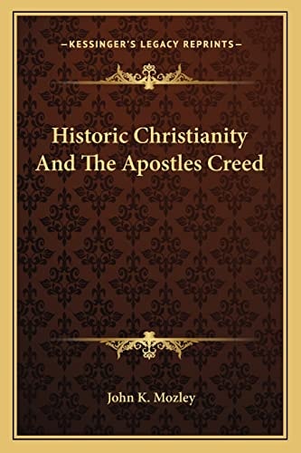 Historic Christianity And The Apostles Creed