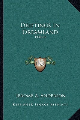 Driftings In Dreamland: Poems
