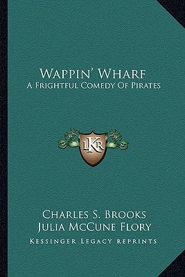 Wappin' Wharf: A Frightful Comedy Of Pirates
