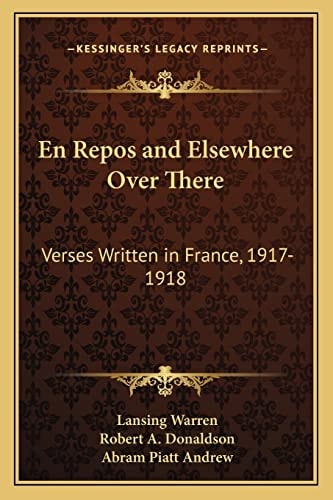 En Repos And Elsewhere Over There: Verses Written In France, 1917-1918