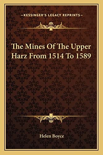 The Mines Of The Upper Harz From 1514 To 1589