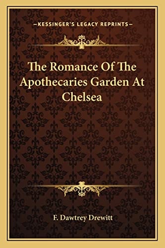 The Romance Of The Apothecaries Garden At Chelsea