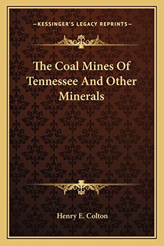 The Coal Mines Of Tennessee And Other Minerals
