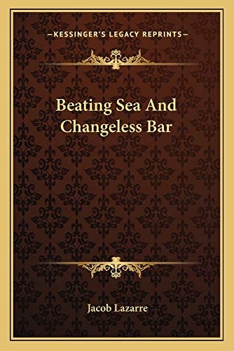 Beating Sea And Changeless Bar
