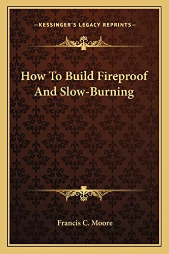 How To Build Fireproof And Slow-Burning