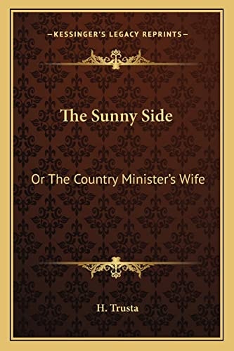 The Sunny Side: Or The Country Minister's Wife