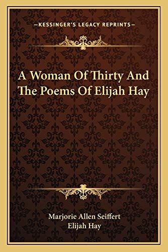 A Woman Of Thirty And The Poems Of Elijah Hay