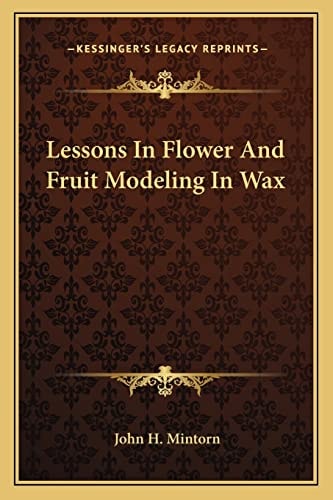 Lessons In Flower And Fruit Modeling In Wax