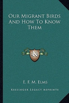 Our Migrant Birds And How To Know Them