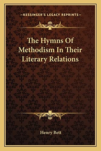 The Hymns Of Methodism In Their Literary Relations
