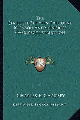 The Struggle Between President Johnson and Congress Over Reconstruction