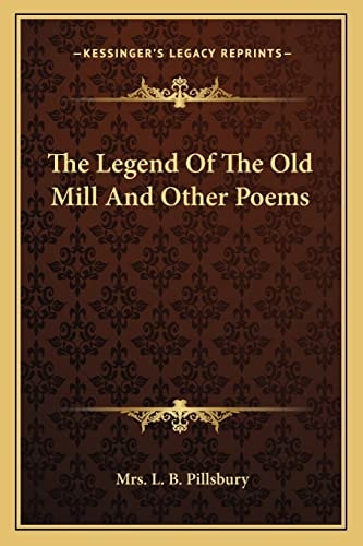 The Legend Of The Old Mill And Other Poems