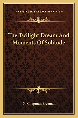 The Twilight Dream And Moments Of Solitude