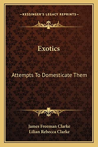 Exotics: Attempts To Domesticate Them