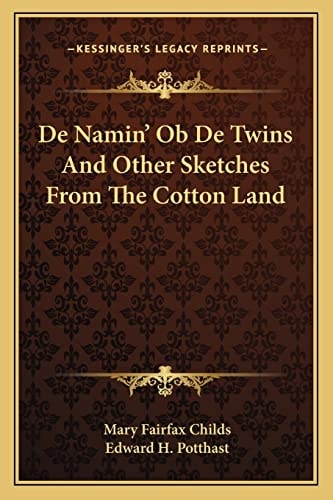 De Namin' Ob De Twins And Other Sketches From The Cotton Land