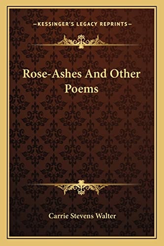 Rose-Ashes And Other Poems