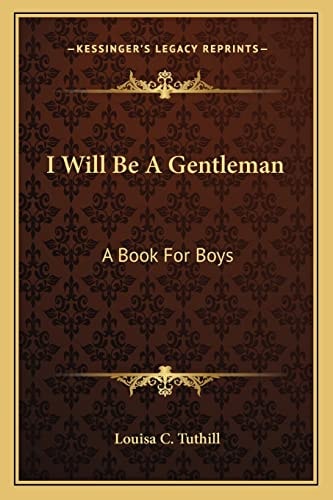 I Will Be A Gentleman: A Book For Boys
