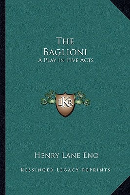 The Baglioni: A Play In Five Acts