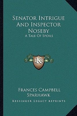 Senator Intrigue And Inspector Noseby: A Tale Of Spoils