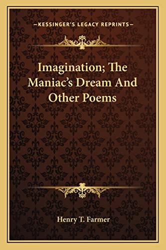Imagination; The Maniac's Dream And Other Poems