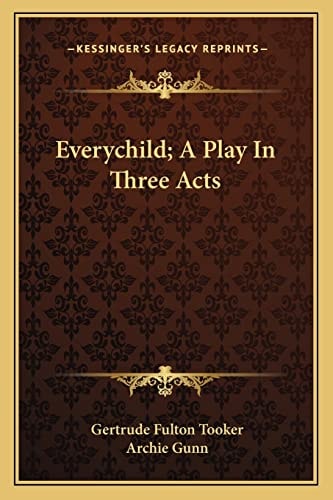 Everychild; A Play In Three Acts