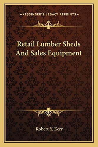Retail Lumber Sheds And Sales Equipment