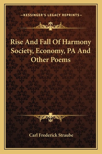 Rise And Fall Of Harmony Society, Economy, PA And Other Poems