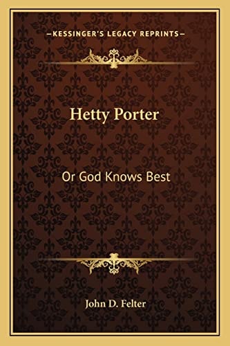 Hetty Porter: Or God Knows Best