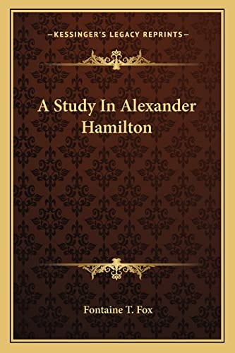 A Study In Alexander Hamilton