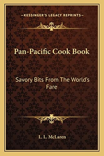 Pan-Pacific Cook Book: Savory Bits From The World's Fare