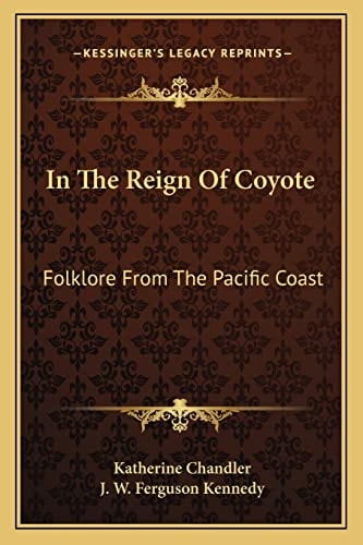 In The Reign Of Coyote: Folklore From The Pacific Coast